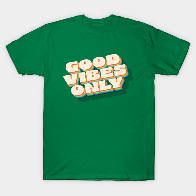 Good Vibes Only T-Shirt by BeaverShop